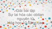 Giải bài tập SGK Hóa 10 Nâng cao Bài 18: Sự lai hóa các obitan nguyên tử
