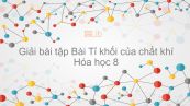 Giải bài tập SGK Hóa 8 Bài 20: Tỉ khối của chất khí