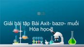 Giải bài tập SGK Hóa 8 Bài 37: Axit- bazơ- muối
