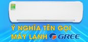 Hướng dẫn cách đọc tên, giải mã các kí tự trên máy lạnh Gree