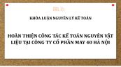 Luận văn: Hoàn thiện công tác kế toán nguyên vật liệu tại công ty cổ phần May 40 Hà Nội