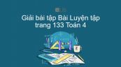 Giải bài tập SGK Toán 4 Bài: Luyện tập trang 133