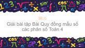 Giải bài tập SGK Toán 4 Bài: Quy đồng mẫu số các phân số