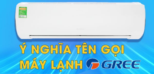 Hướng dẫn cách đọc tên, giải mã các kí tự trên máy lạnh Gree
