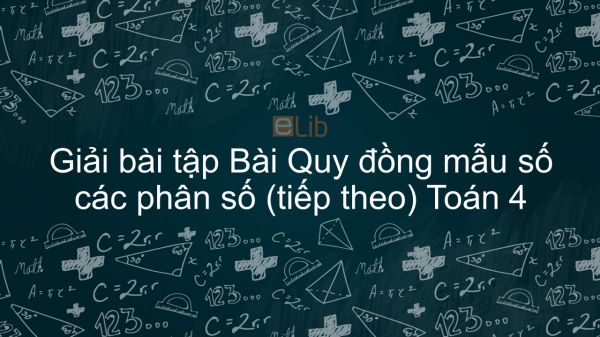 Giải bài tập SGK Toán 4 Bài: Quy đồng mẫu số các phân số