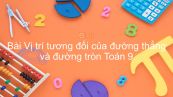 Toán 9 Chương 2 Bài 4: Vị trí tương đối của đường thẳng và đường tròn