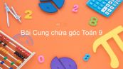 Toán 9 Chương 3 Bài 6: Cung chứa góc