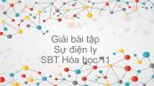 Giải bài tập SBT Hóa 11 Bài 1: Sự điện ly