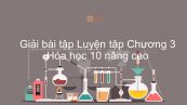 Giải bài tập SGK Hóa 10 Nâng cao Bài 24: Luyện tập Chương 3