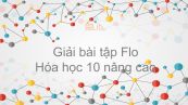 Giải bài tập SGK Hóa 10 Nâng cao Bài 34: Flo