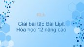 Giải bài tập SGK Hóa 12 Nâng cao Bài 2: Lipit