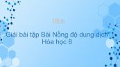 Giải bài tập SGK Hóa 8 Bài 42: Nồng độ dung dịch
