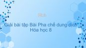 Giải bài tập SGK Hóa 8 Bài 43: Pha chế dung dịch