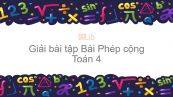 Giải bài tập SGK Toán 4 Bài: Phép cộng