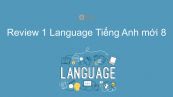 Review 1 lớp 8 - Language