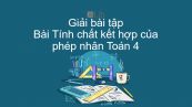 Giải bài tập SGK Toán 4 Bài: Tính chất kết hợp của phép nhân