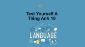 Unit 1-3 lớp 10: Test Yourself A