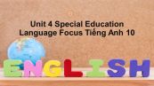 Unit 4 lớp 10: Special Education-Language Focus