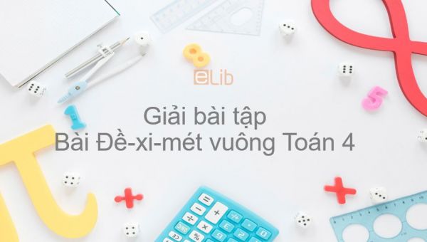 Giải bài tập SGK Toán 4 Bài: Đề-xi-mét vuông