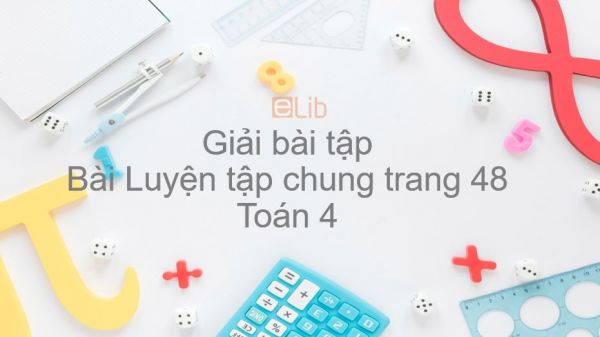 Giải bài tập SGK Toán 4 Bài: Luyện tập chung trang 48