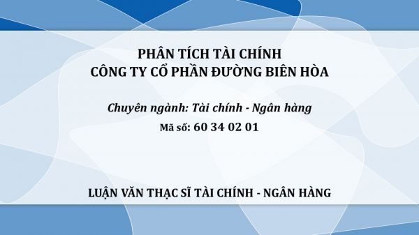 Luận văn ThS: Phân tích tài chính Công ty Cổ phần đường Biên Hòa