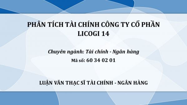 Luận văn ThS: Phân tích tài chính công ty cổ phần Licogi 14