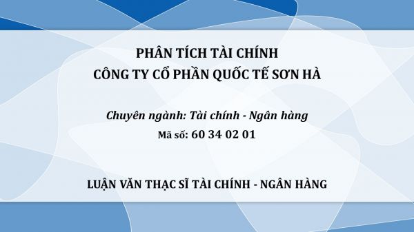 Luận văn ThS: Phân tích tài chính công ty cổ phần quốc tế Sơn Hà