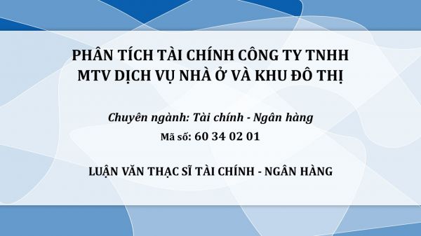 Luận văn ThS: Phân tích tài chính Công ty TNHH MTV Dịch vụ nhà và khu đô thị