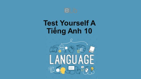 Unit 1-3 lớp 10: Test Yourself A