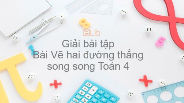 Giải bài tập SGK Toán 4 Bài:  Vẽ hai đường thẳng song song