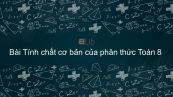 Toán 8 Chương 2 Bài 2: Tính chất cơ bản của phân thức