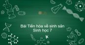 Sinh học 7 Bài 55: Tiến hóa về sinh sản