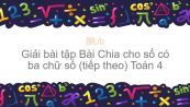 Giải bài tập SGK Toán 4 Bài: Chia cho số có ba chữ số (tiếp theo)