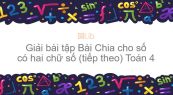 Giải bài tập SGK Toán 4 Bài: Chia cho số có hai chữ số (tiếp theo)