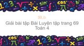 Giải bài tập SGK Toán 4 Bài: Luyện tập trang 69