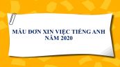 Mẫu Đơn xin việc tiếng Anh chuẩn năm 2020
