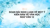 Soạn bài Nghị luận về một ý kiến bàn về văn học Ngữ văn 12 siêu ngắn
