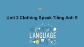 Unit 2 lớp 9: Clothing-Speak