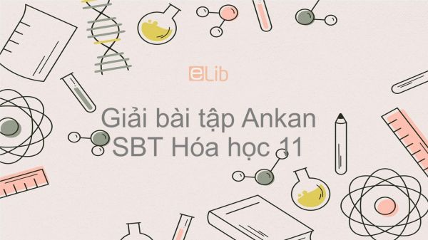 Giải bài tập SBT Hóa 11 Bài 25: Ankan