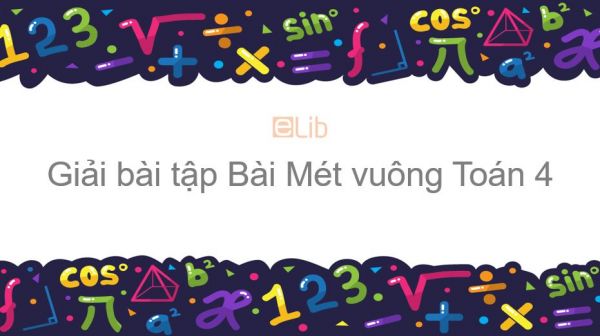 Giải bài tập SGK Toán 4 Bài: Mét vuông