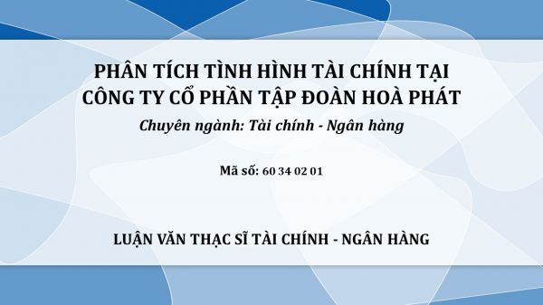 Luận văn ThS: Phân tích tình hình tài chính tại Công ty Cổ phần Tập đoàn Hòa Phát