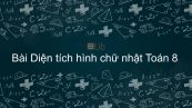Toán 8 Chương 2 Bài 2: Diện tích hình chữ nhật