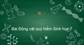 Sinh học 7 Bài 60: Động vật quý hiếm