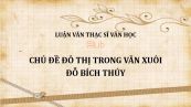Luận văn ThS: Chủ đề đô thị trong văn xuôi Đỗ Bích Thúy