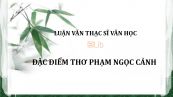 Luận văn ThS: Đặc điểm thơ Phạm Ngọc Cảnh