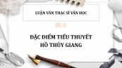 Luận văn ThS: Đặc điểm tiểu thuyết Hồ Thủy Giang