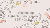 Giải bài tập SBT Hóa 10 Bài 1: Thành phần nguyên tử