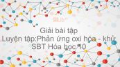 Giải bài tập SBT Hóa 10 Bài 19: Luyện tập: Phản ứng oxi hóa - khử