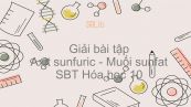 Giải bài tập SBT Hóa 10 Bài 33: Axit sunfuric - Muối sunfat