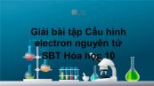 Giải bài tập SBT Hóa 10 Bài 5: Cấu hình electron nguyên tử